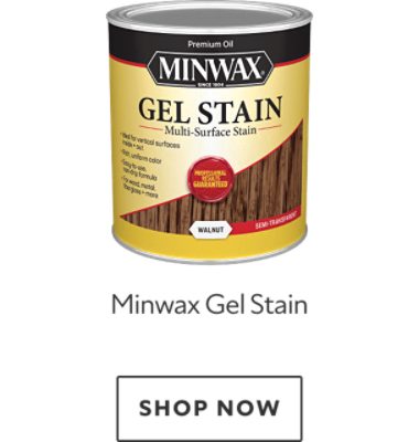 Minwax Gel Stain. Shop now.